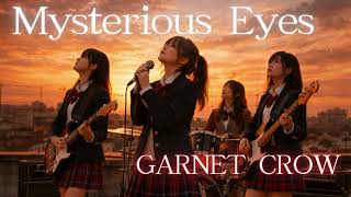 Mysterious Eyes Garnet Crow  jk