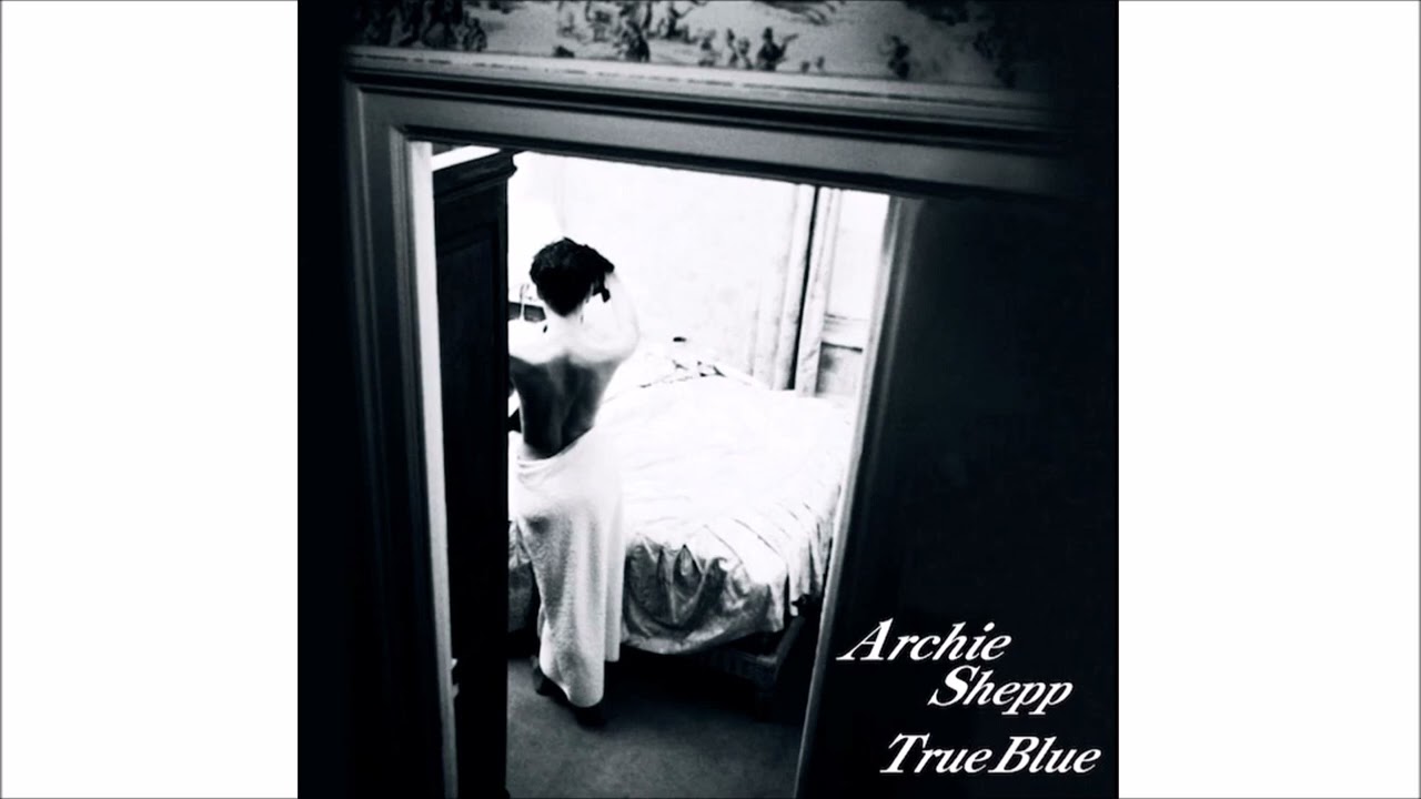 Archie Shepp Quartet (1999) True Blue - YouTube