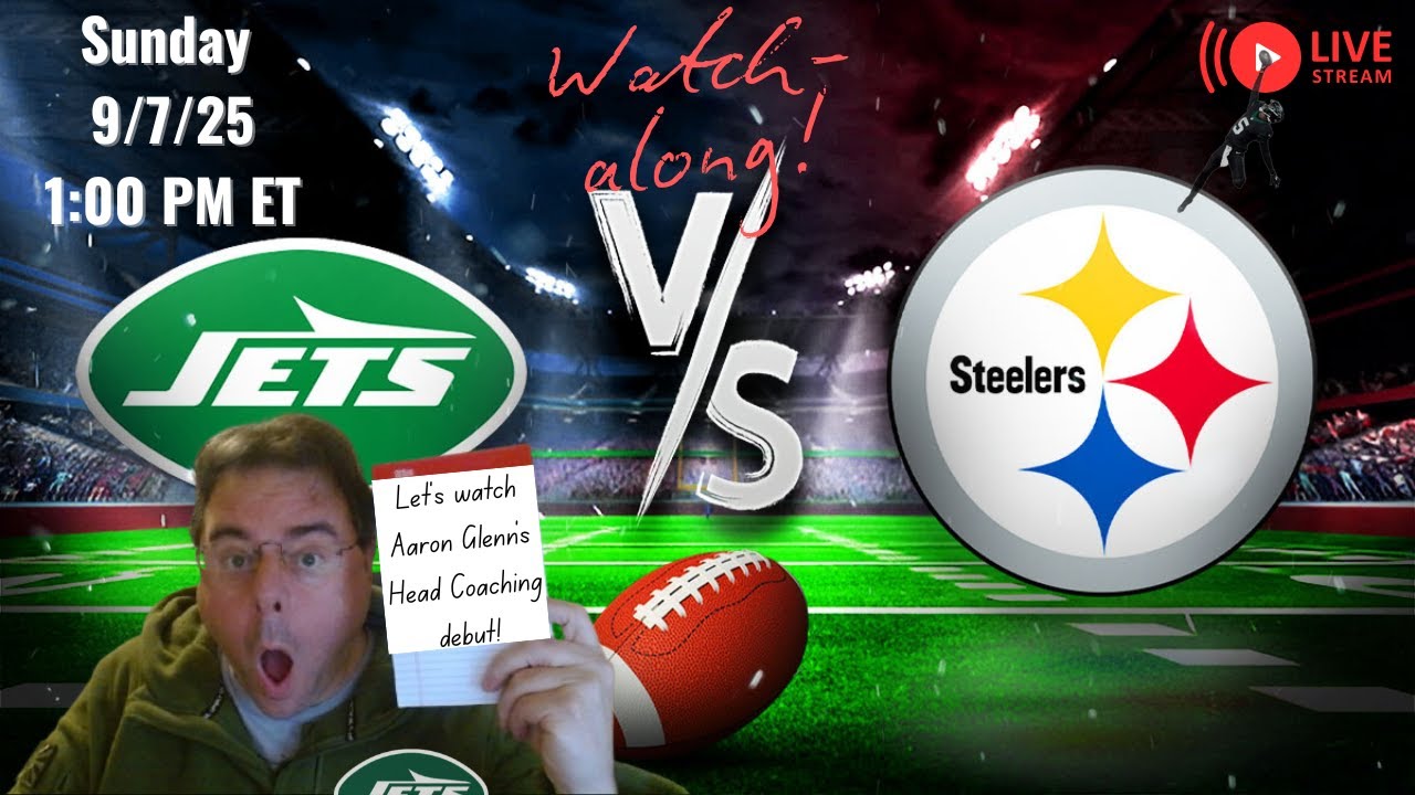 LIVE! Steelers at Jets Watchalong! | Game 1 of the 2025 NFL Season