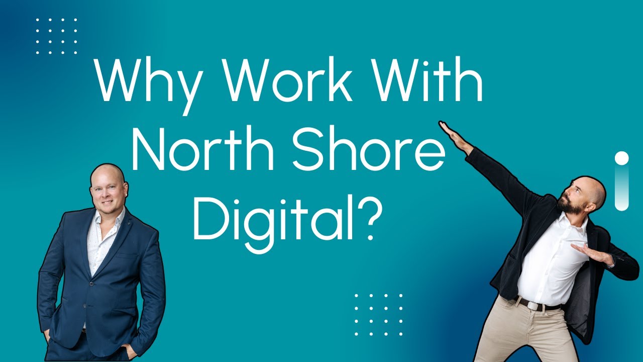3 Great Reasons to Work with North Shore Digital