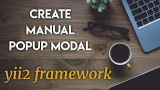 How to make modal popup view manually without using plugin - Yii2 Framework