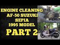 AF 50 SUZUKI SEPIA ENGINE CLEANING PART 2
