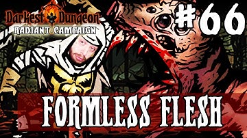 Darkest Dungeon Season 2 - FORMLESS FLESH - Episode 66