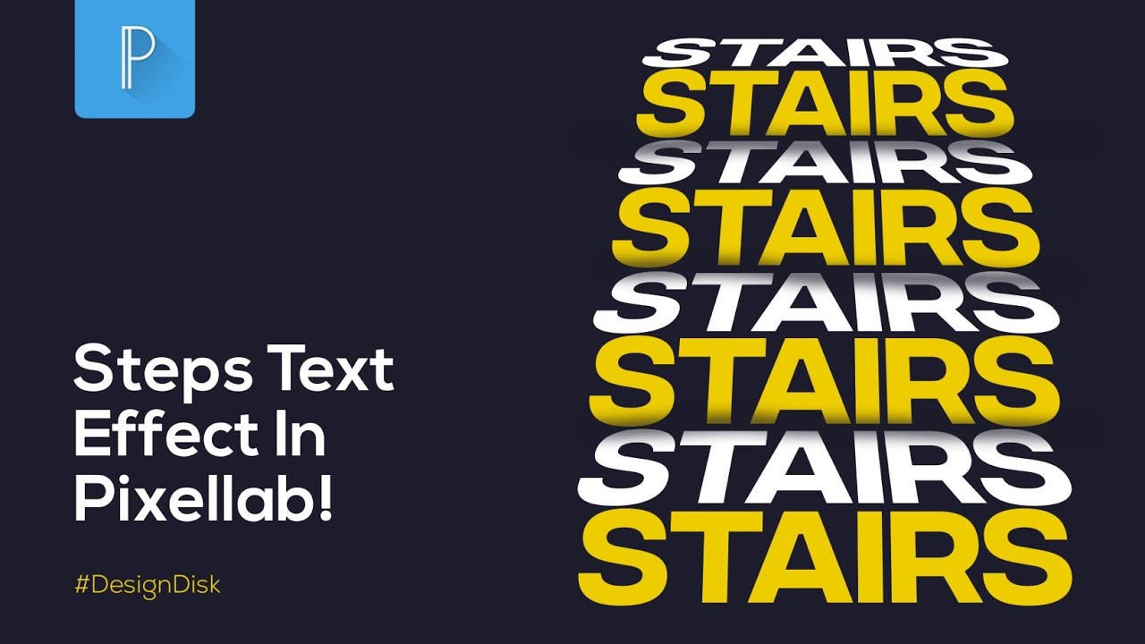 Create 3d Steps Text Effect In Pixellab | DesignDisk - YouTube