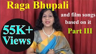 Raga Bhupali - Part 3 - Hindustani Classical Music Lessons (and film songs based on it)