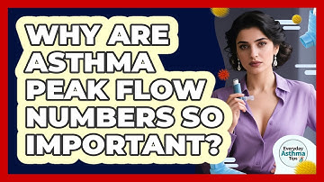 Why Are Asthma Peak Flow Numbers So Important? - Everyday Asthma Tips