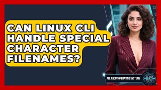 Can Linux CLI Handle Special Character Filenames? - All About Operating Systems