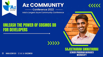 Unleash the power of Cosmos DB for Developers | Sajeetharan Sinnathurai | AzConf | AzConf2022