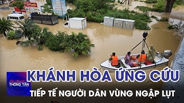 Khánh Hòa ứng cứu, tiếp tế cho người dân vùng ngập lụt | Tin nhanh Thông tấn