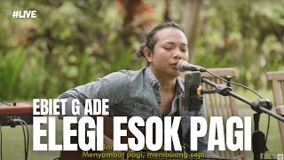 #LIVE ELEGI ESOK PAGI - EBIET G ADE | FELIX IRWAN