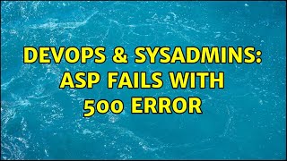 Famous DevOps & SysAdmins: ASP Fails with 500 Error Net Worth