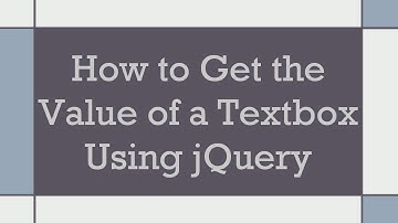 How to Get the Value of a Textbox Using jQuery