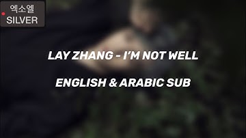 LAY ZHANG ‘ I’M NOT WELL’  ENG&AR sub