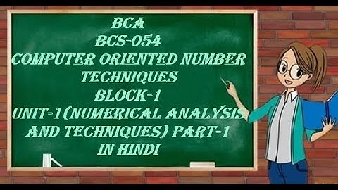 BCA || BCS-054 || BLOCK-1 || UNIT-1 (numerical analysis and techniques) || part-1 || in hindi