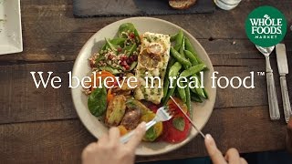 We Believe in Real Food™ | Whole Foods Market