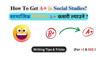 How to Get A+ in Social? सामाजिक विषयमा A+ कसरी ल्याउने? For +2 & SEE Students.