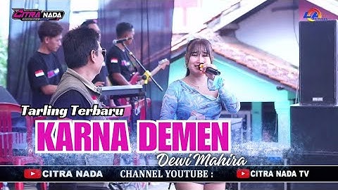 KARNA DEMEN ~ DEWI MAHIRA // CITRA NADA LIVE DS.PENGARASAN // BANTARKAWUNG - BREBES