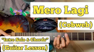 Mero Lagi - Cobweb | Guitar Lesson | Intro | Chords & Solo | (The 30's Edition)