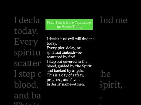 Pray This Before You Leave The House Today
