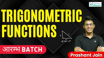 Trigonometric Functions | For Class 11 and 12 | आरम्भ Batch | Prashant Jain
