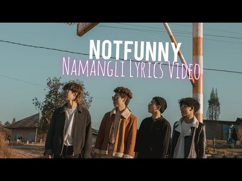 NOTFUNNY BAND   Namangli Lyrics Video  Tangkhul Latest song