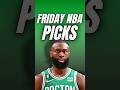 NBA Picks for Friday #NBA Friday NBA PropsNBA Locks For TonightNBA Today