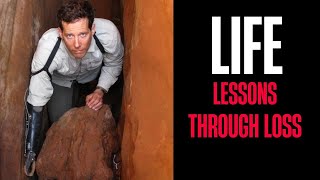 Life Lessons In Loss. Aron Ralston Part 2
