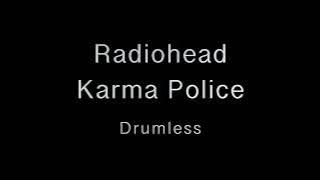 Radiohead   Karma Police - Drumless (with scrolling drum score)
