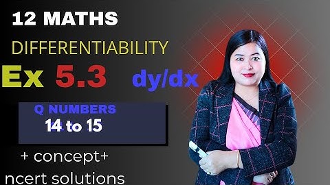 EX 5.3 CLASS 12 MATHS | FULL CONCEPT