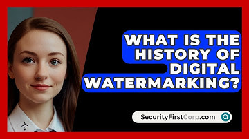What Is The History Of Digital Watermarking? - SecurityFirstCorp.com