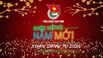 intro chúc tết Tỉnh đoàn xuân Canh tý 2020