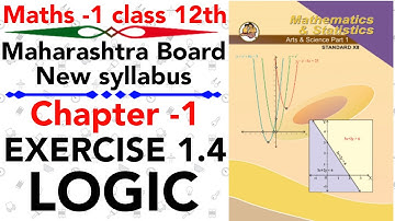Maths-1 | Full Exercise 1.4 | chapter 1 LOGIC | class 12 science maths | maharashtra board | 90MARKS