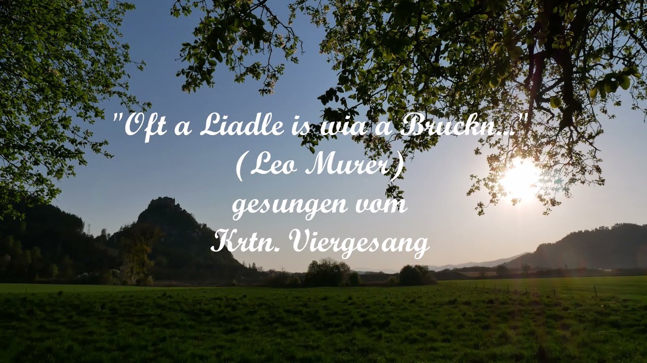 Oft A Liadle Is Wia A Bruckn Leo Murer Gesungen Vom K Rntner