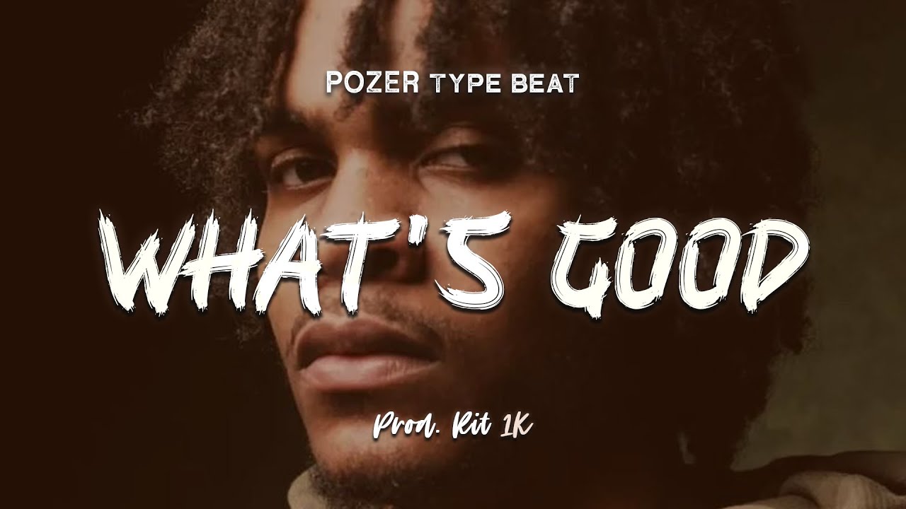 Pozer - What’s Good | Instrumental
