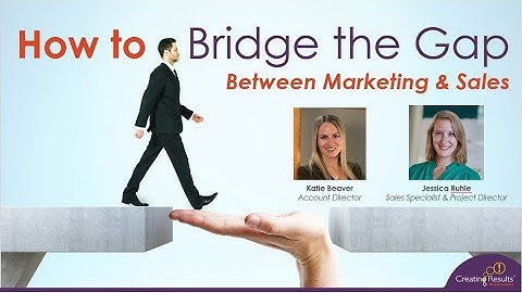 How to Bridge the Gap Between Marketing and Sales