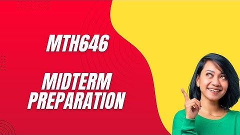 MTH646 midterm preparation 
