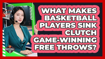 What Makes Basketball Players Sink Clutch Game-winning Free Throws? - Basketball Stats Central