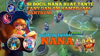 Bocil Nana Buat Tante Fany Dan Om Hanzo Jadi Tantrum. Build Top 1 Global Nana. Mobilelegends