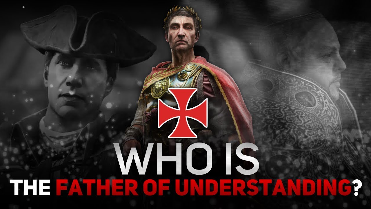Assassin's Creed - Who Is The Father of Understanding?