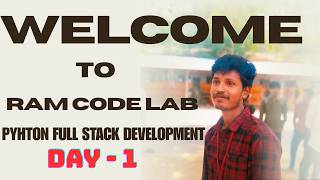 WELCOME TO RAM CODE LAB-PYTHON FULL STACK DEVELOPMENT-DAY-1