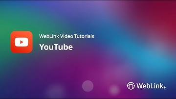 WebLink YouTube App Tutorial