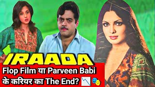 Iraada 1991 Flop Film य Parveen Babi क करयर क The End