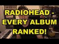 RADIOHEAD - Every Album Ranked