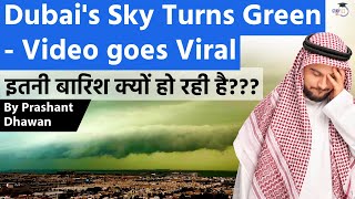 Viral Video of Dubai's Sky Turning Green After Insane Rain | इतनी बारिश क्यों हो रही है??? by StudyIQ IAS 1,091,376 views 1 day ago 8 minutes, 42 seconds