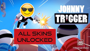 Johnny Trigger ALL SKINS UNLOCKED