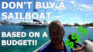 Don't Buy a Sailboat Based on a Budget! Ep 182 - Lady K Sailing