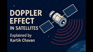 How The Doppler Effect Impacts Satellite Communication Explained In 90 Seconds By Kartik Chavan