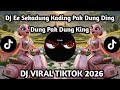 DJ E E SEKADUNG KADING PAK DUNG DUNG DUNG PAK DUNG KING FULL SONG VIRAL TIKTOK TERBARU 2026