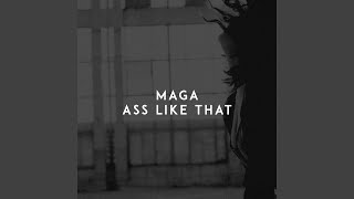 Ass Like That - Maga