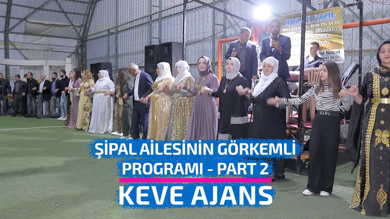 ŞİPAL AİLESİNİN GÖRKEMLİ PROGRAMI - PART 2 - KEVE AJANS